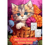 AUSZEIT Katzen-Babys im Blumenkorb -Malbuch für Erwachsene und Kinder -Entspannung und Stressabbau: ein magisches Ausmalbuch mit 50 ausgewählten ... atemberaubende Motive -Anti-Stress -Blumen