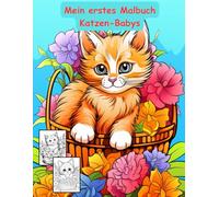 AUSZEIT Katzen-Babys im Korb -Malbuch für Erwachsene und Kinder -Entspannung und Stressabbau: ein magisches Ausmalbuch mit 50 ausgewählten Motiven ... atemberaubende Motive -Anti-Stress -Blumen