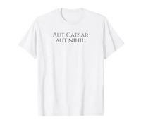Aut Caesar Aut Nihil - Emperador o nada - Latín Camiseta