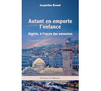 Autant en emporte l’enfance: Algérie, à l’encre des mémoires (Graveurs de Mémoire)