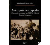 Autarquia i estraperlo: L'economia en un espai rural del País Valencià durant el franquisme: 122 (Oberta)