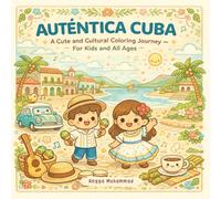 AUTÉNTICA CUBA: A Cute and Cultural Coloring Journey Through Island Life, Traditions, Music, and Nature - For Kids and All Ages