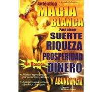 Autentica magia Blanca para atraer suerte y riqueza prosperidad dinero