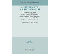 Autenticità e psicoanalisi. Principi guida della pratica clinica individuale e di gruppo (Gli sguardi)
