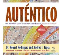 Auténtico, Second Edition: The Definitive Guide to Latino Career Success