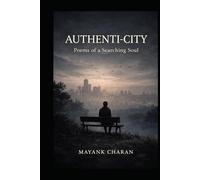 AUTHENTI-CITY: POEMS OF SEARCHING SOUL: ECHOES OF MIND