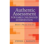 Authentic Assessment for Early Childhood Intervention: Best Practices (The Guilford School Practitioner Series)