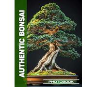 Authentic Bonsai Photo Book | Exquisite Bonsai Trees Illustrated With Precision In Stunning Nature Photography