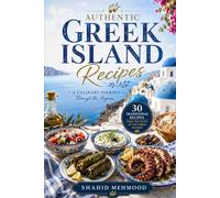 Authentic Greek Island Recipes: A Culinary Journey Through the Aegean: 30 Traditional Recipes from Greece's Beautiful Islands