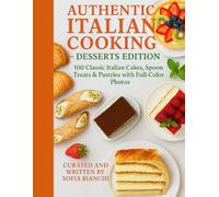 Authentic Italian Cooking - Desserts Edition