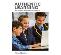 Authentic Learning: Why it matters and what we can do about it