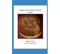 Authentic Marian Shrines of the World (Volume 4) (Roman Catholic Orthodox Theology and Spirituality and traditional teachings of the Church with, devotions and prayers.)