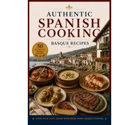 Authentic spanish cooking: Basque recipes