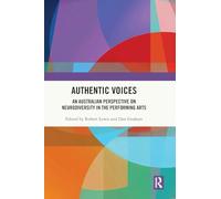 Authentic Voices: An Australian Perspective on Neurodiversity in the Performing Arts