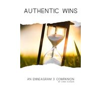 Authentic Wins: Redefining Success by Values - An Enneagram 3 Companion (The Enneagram Action Series)