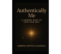 Authentically Me: A Journey Back to Your True Self (Manifest Collective)