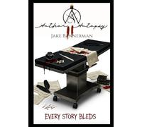 Author Autopsy 2: Second Helping / Every Story Bleeds