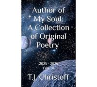 Author of My Soul: A Collection of Original Poetry 2025 - 2026 (Vol. 4)