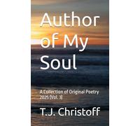 Author of My Soul: A Collection of Original Poetry 2025 (Vol. 3)