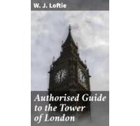 Authorised Guide To The Tower Of London (ebook)