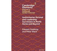 Authoritarian Survival and Leadership Succession in North Korea and Beyond (Elements in Politics and Society in East Asia)