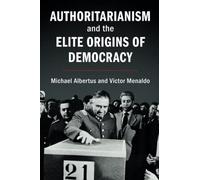 Authoritarianism and the Elite Origins of Democracy