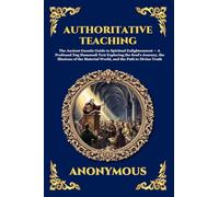 Authoritative Teaching: The Ancient Gnostic Guide to Spiritual Enlightenment - A Profound Nag Hammadi Text Exploring the Soul's Journey, the Illusions ... Truth: 68 (Library of Alexandria - Esoteric)