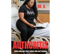 AUTHORITIS: Writers Who Can’t Start | Authors Who Can't Continue (THE AUTHOR’S COLLECTION)