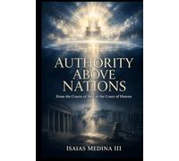 Authority Above Nations: From the Courts of Men to the Court of Heaven