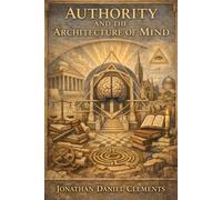 Authority and the Architecture of Mind.
