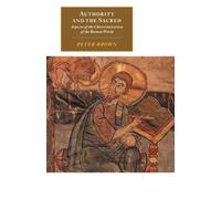 Authority and the Sacred: Aspects of the Christianisation of the Roman World (Canto original series)
