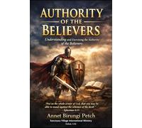 Authority of Believer: Understanding & Exercising the authority of the believer