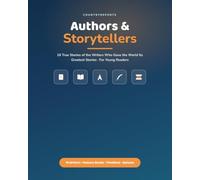 Authors and Storytellers for Young Readers: 16 True Stories of the Writers Who Gave the World Its Greatest Stories