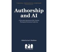 Authorship and AI: A Narrative Summary of the Virginia Theological Seminary Conference