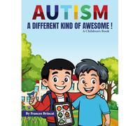 Autism...A Different Kind of Awesome!: A Children’s Book