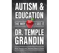 Autism and Education: The Way I See It: What Parents and Teachers Need to Know: 1