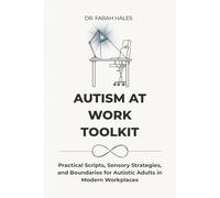 Autism at Work Toolkit: Practical Scripts, Sensory Strategies, and Boundaries for Autistic Adults in Modern Workplaces: 4 (Autistic Life Design Series)