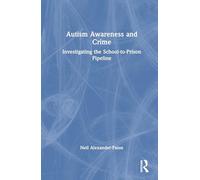 Autism Awareness and Crime: Investigating the School-to-Prison Pipeline