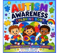 Autism Awareness Coloring Book: Autism Awareness Coloring Book: A Fun and Inclusive Coloring Book for Kids Celebrating Autism, Neurodiversity, Acceptance, Kindness, and Self-Expression