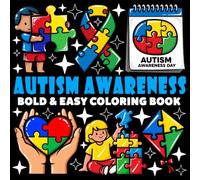 Autism Awareness Day Coloring Book | Bold and Easy Coloring Book: 70 Pages - 8.5" x 8.5" - For Holidays Lovers (Bold & Easy Coloring Book Series)