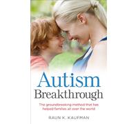 Autism Breakthrough: The ground-breaking method that has helped families all over the world
