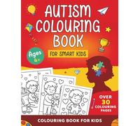 Autism Colouring Book for Smart Kids: Sensory- Friendly Illustrations and Logic Puzzles for Developing Fine Motor Skills and Calm Focus