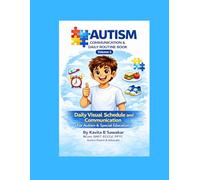 Autism Communication & Daily Routine Book: Visual Learning & Daily Routine Skills for Children with Autism (Autism & Speech Delay Visual Learning Series)