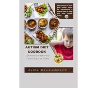 AUTISM DIET COOKBOOK: Sensory-Friendly Cooking for kids