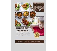 AUTISM DIET COOKBOOK: Sensory-Friendly Cooking for kids