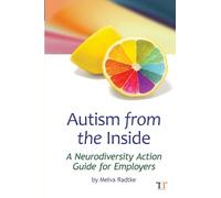 Autism from the Inside: A Neurodiversity Action Guide for Employers