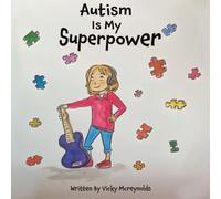 Autism Is My Superpower