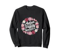 Autism Is Not A Tragedy Ignorance Is Apoyo |- Sudadera