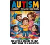 Autism Is Shine from Within (Autismo es Brillo Interior) 19 Inspiring Bilingual Stories for Kids Spanish-English Book About Self-Esteem, Social ... Understand Emotions and Grow with Kindness)