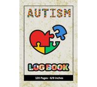 Autism Log Book: Track Weekly Behavior, Sleep, Nutrition, and Therapy for Children, Teens, and Adults